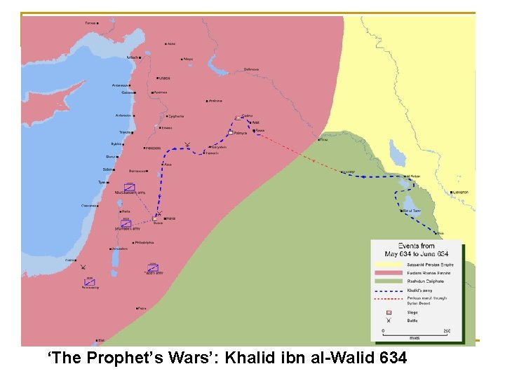 ‘The Prophet’s Wars’: Khalid ibn al-Walid 634 