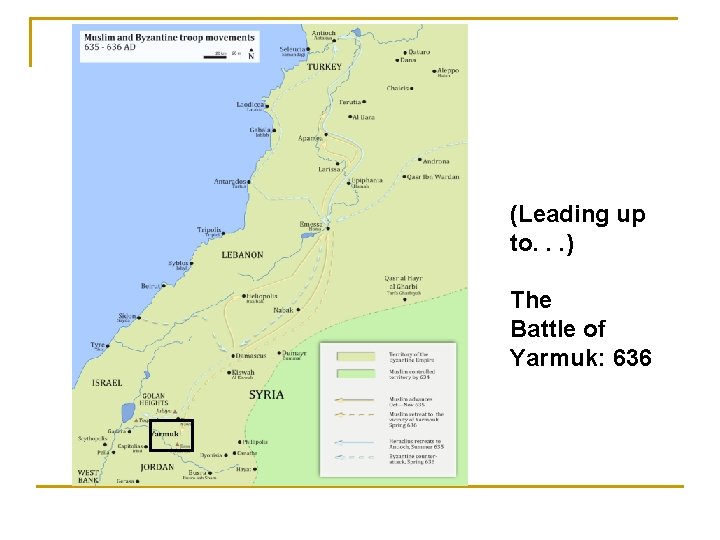 (Leading up to. . . ) The Battle of Yarmuk: 636 