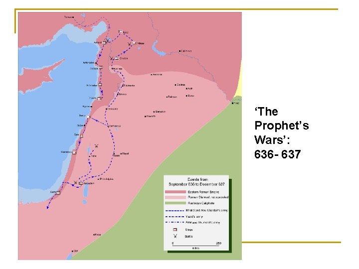 ‘The Prophet’s Wars’: 636 - 637 