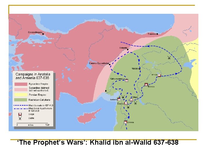 ‘The Prophet’s Wars’: Khalid ibn al-Walid 637 -638 