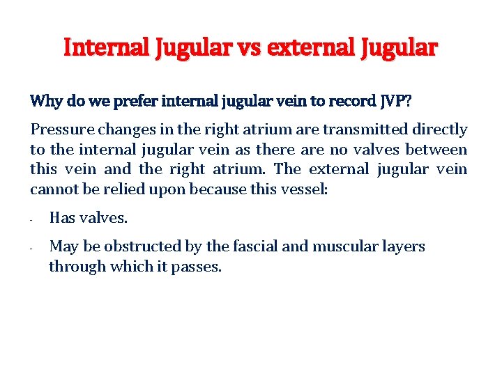 Internal Jugular vs external Jugular Why do we prefer internal jugular vein to record