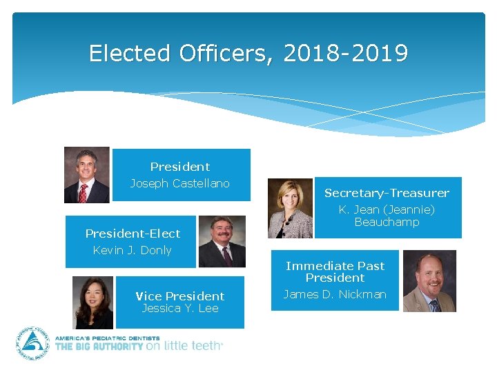 Elected Officers, 2018 -2019 President Joseph Castellano President-Elect Kevin J. Donly Vice President Jessica