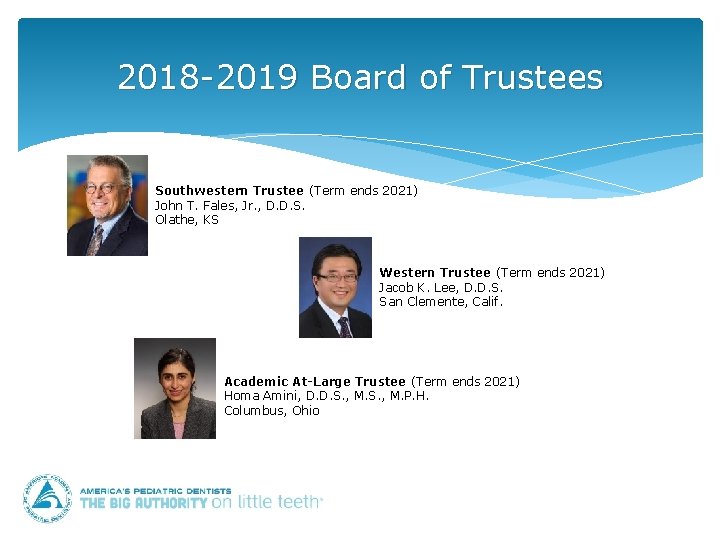 2018 -2019 Board of Trustees Southwestern Trustee (Term ends 2021) John T. Fales, Jr.