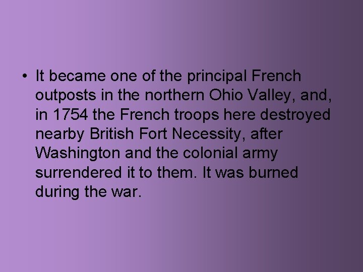  • It became one of the principal French outposts in the northern Ohio