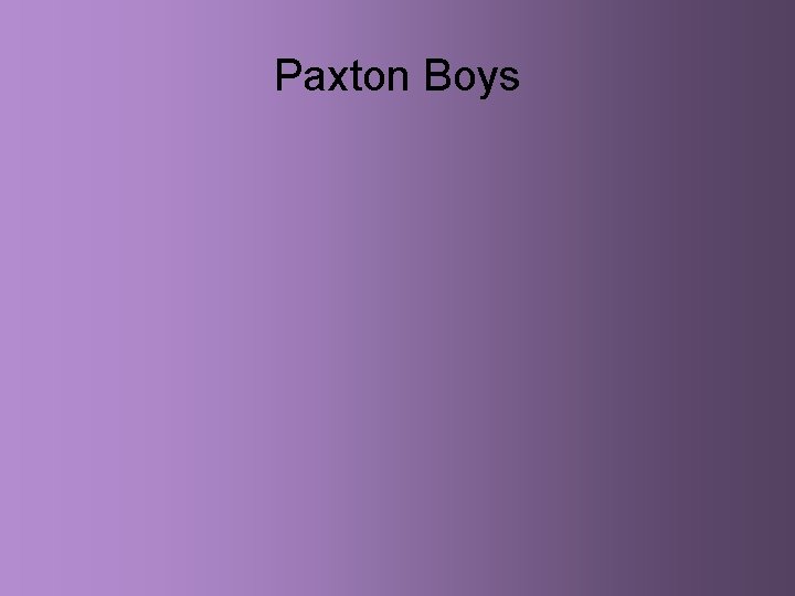 Paxton Boys 