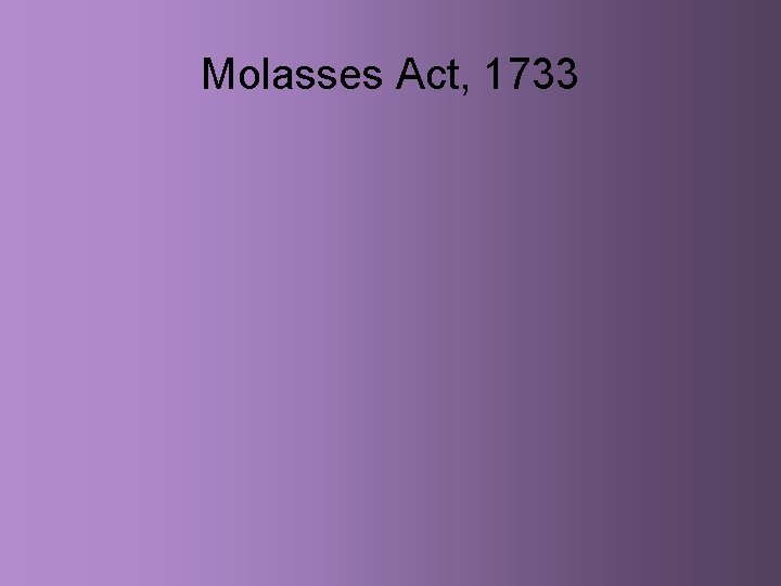 Molasses Act, 1733 