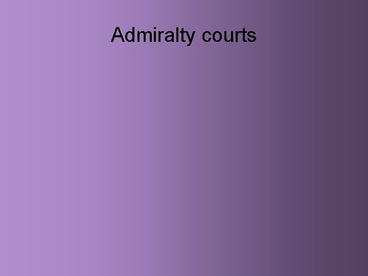 Admiralty courts 