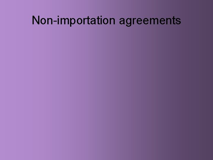Non-importation agreements 
