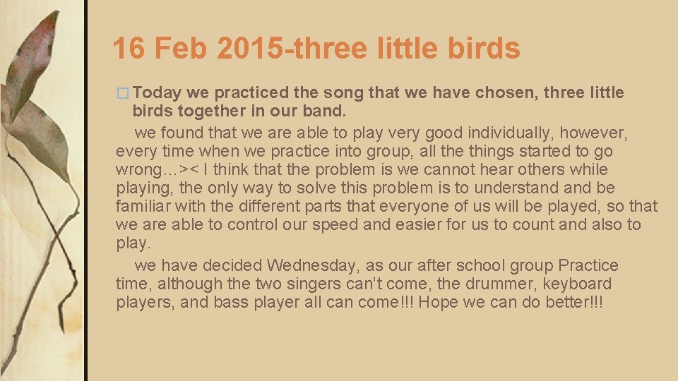 16 Feb 2015 -three little birds � Today we practiced the song that we