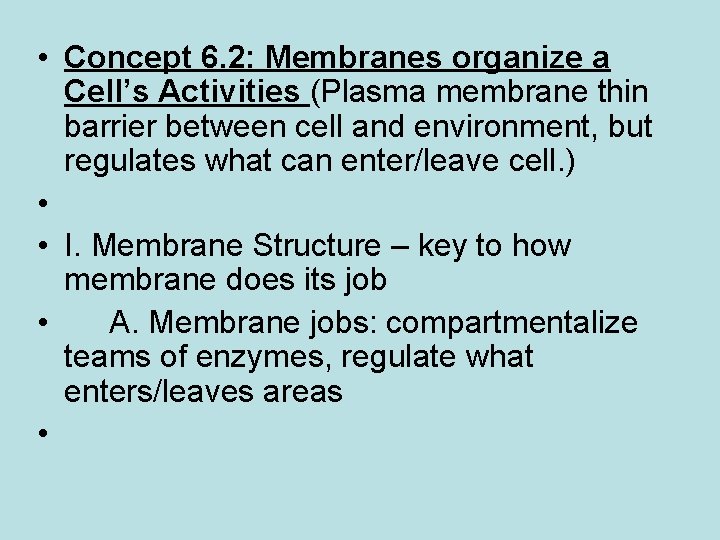  • Concept 6. 2: Membranes organize a Cell’s Activities (Plasma membrane thin barrier