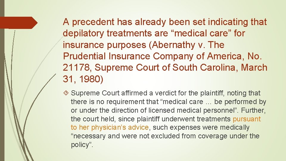 A precedent has already been set indicating that depilatory treatments are “medical care” for A precedent has already been set indicating that depilatory treatments are “medical care” for