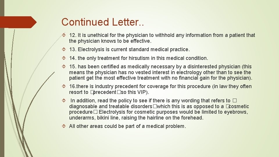 Continued Letter. . 12. It is unethical for the physician to withhold any information Continued Letter. . 12. It is unethical for the physician to withhold any information