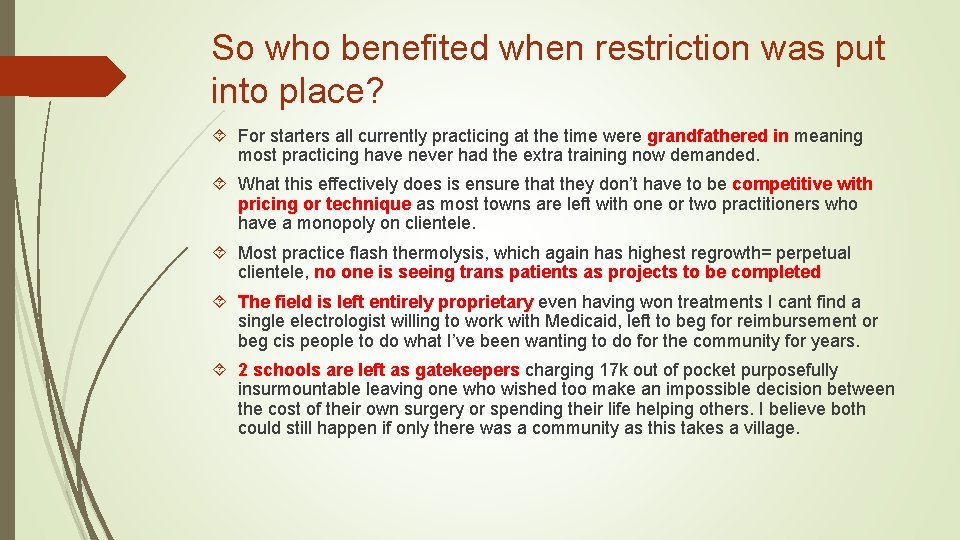 So who benefited when restriction was put into place? For starters all currently practicing So who benefited when restriction was put into place? For starters all currently practicing