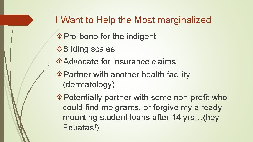 I Want to Help the Most marginalized Pro-bono for the indigent Sliding scales Advocate I Want to Help the Most marginalized Pro-bono for the indigent Sliding scales Advocate