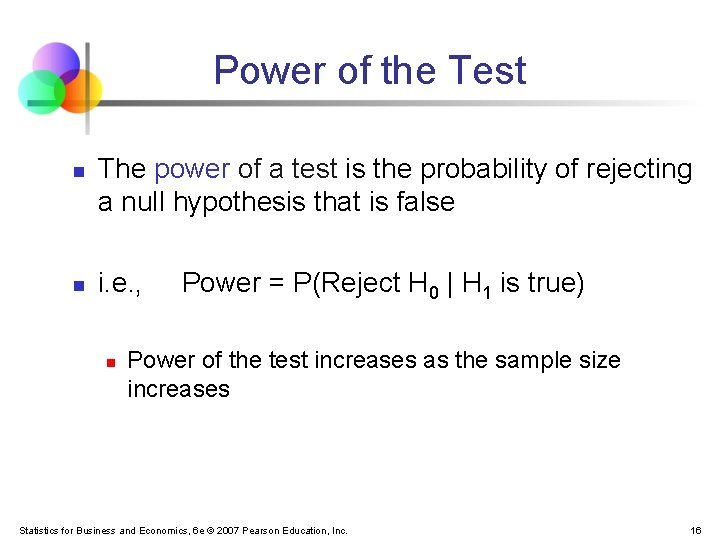Power of the Test n n The power of a test is the probability
