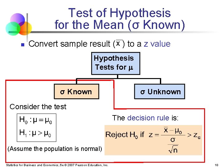 Test of Hypothesis for the Mean (σ Known) n Convert sample result ( )