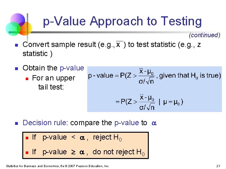 p-Value Approach to Testing (continued) n n n Convert sample result (e. g. ,