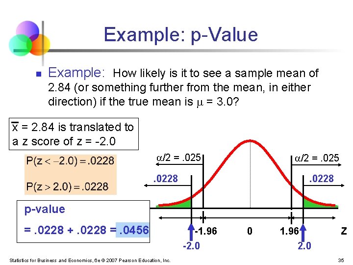 Example: p-Value n Example: How likely is it to see a sample mean of