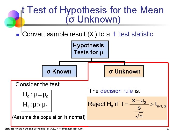 t Test of Hypothesis for the Mean (σ Unknown) n Convert sample result (