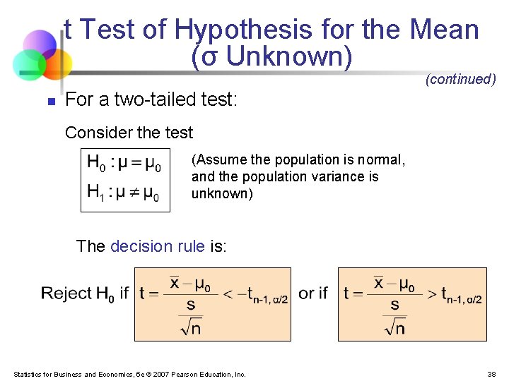 t Test of Hypothesis for the Mean (σ Unknown) (continued) n For a two-tailed