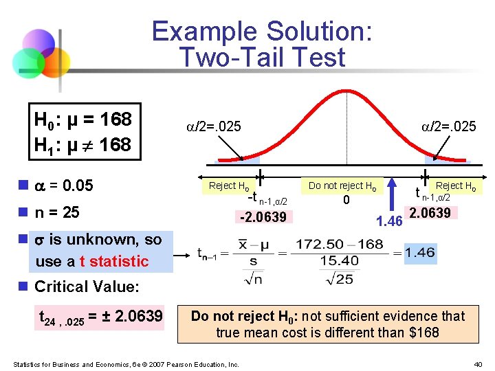 Example Solution: Two-Tail Test H 0: μ = 168 H 1: μ ¹ 168