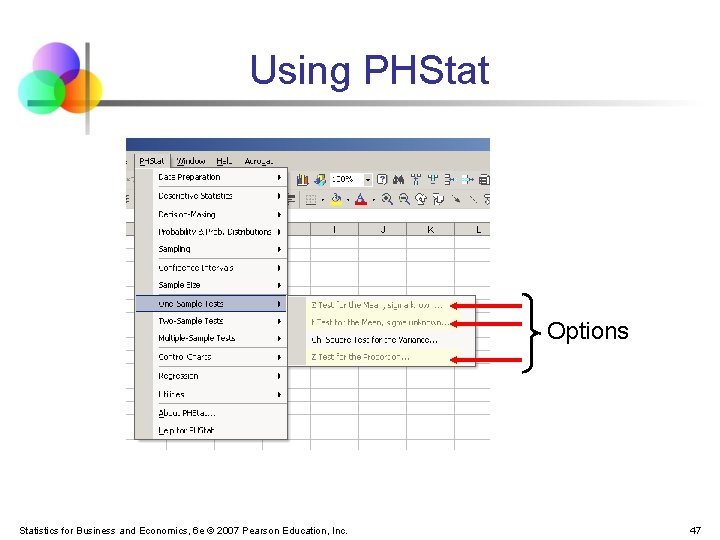Using PHStat Options Statistics for Business and Economics, 6 e © 2007 Pearson Education,
