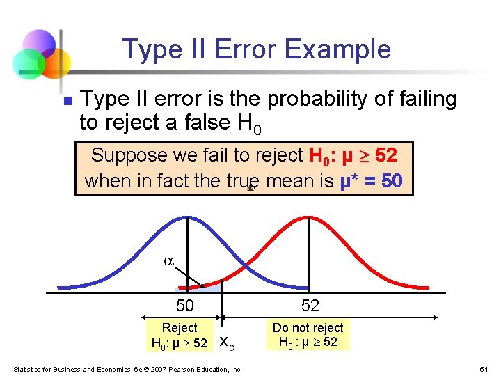 Type II Error Example n Type II error is the probability of failing to