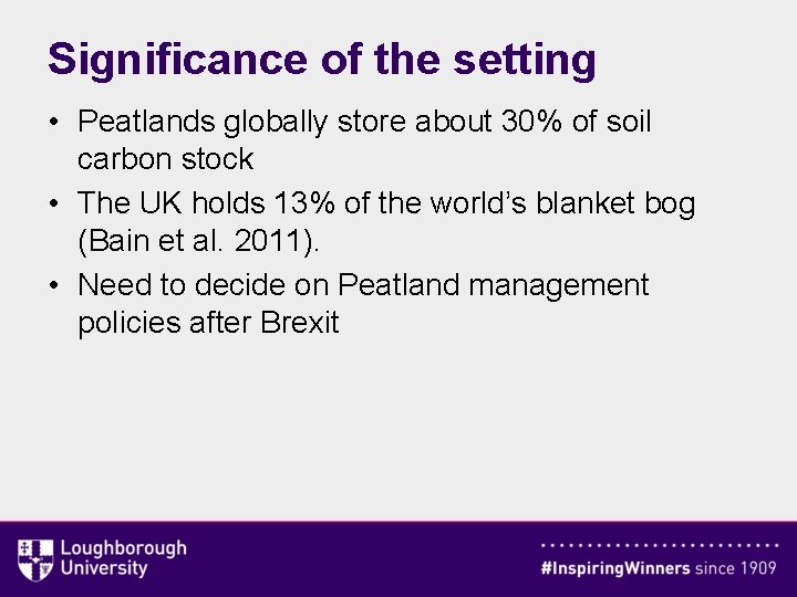 Significance of the setting • Peatlands globally store about 30% of soil carbon stock