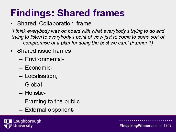 Findings: Shared frames • Shared ‘Collaboration’ frame ‘I think everybody was on board with