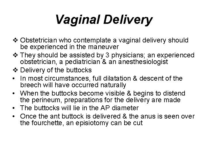Vaginal Delivery v Obstetrician who contemplate a vaginal delivery should be experienced in the