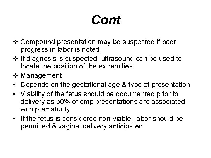 Cont v Compound presentation may be suspected if poor progress in labor is noted