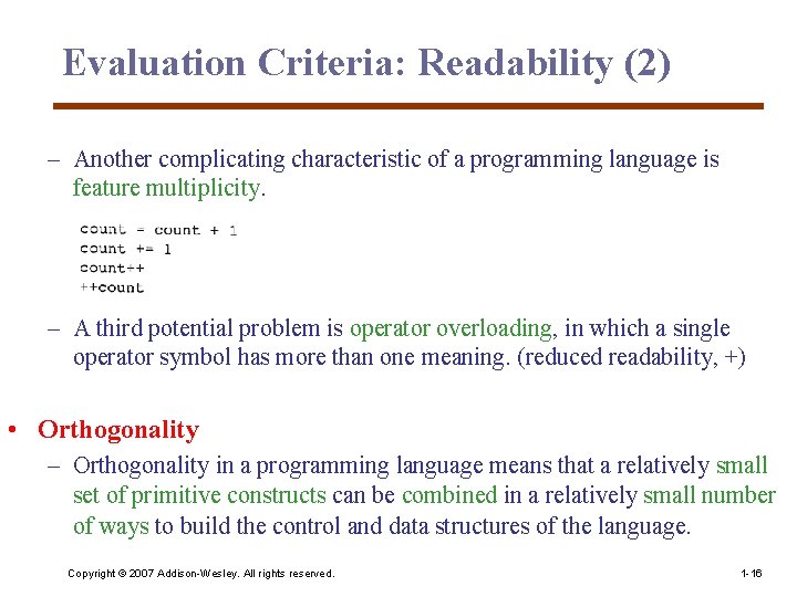 Evaluation Criteria: Readability (2) – Another complicating characteristic of a programming language is feature Evaluation Criteria: Readability (2) – Another complicating characteristic of a programming language is feature