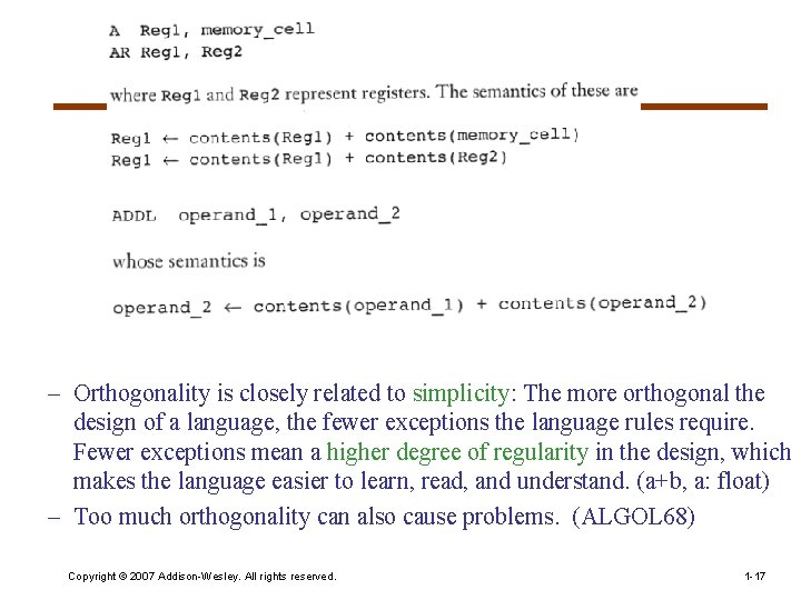– Orthogonality is closely related to simplicity: The more orthogonal the design of a – Orthogonality is closely related to simplicity: The more orthogonal the design of a