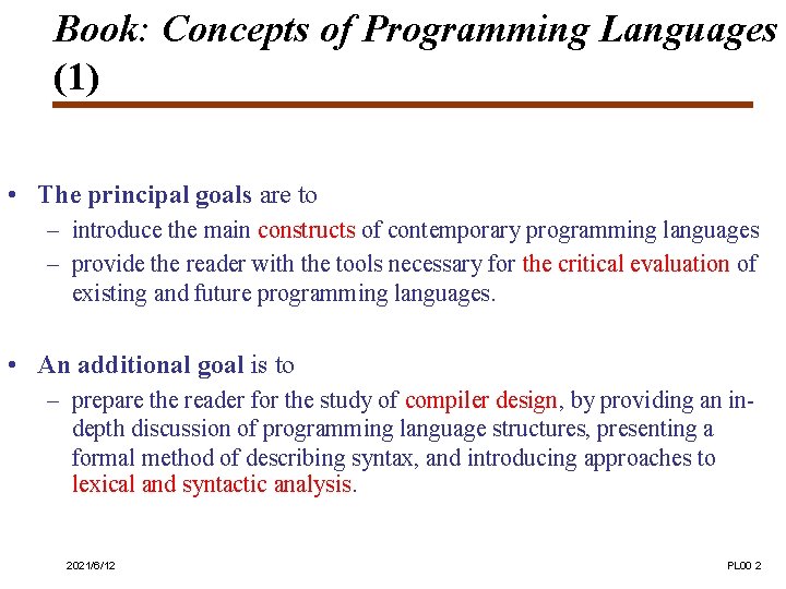 Book: Concepts of Programming Languages (1) • The principal goals are to – introduce Book: Concepts of Programming Languages (1) • The principal goals are to – introduce