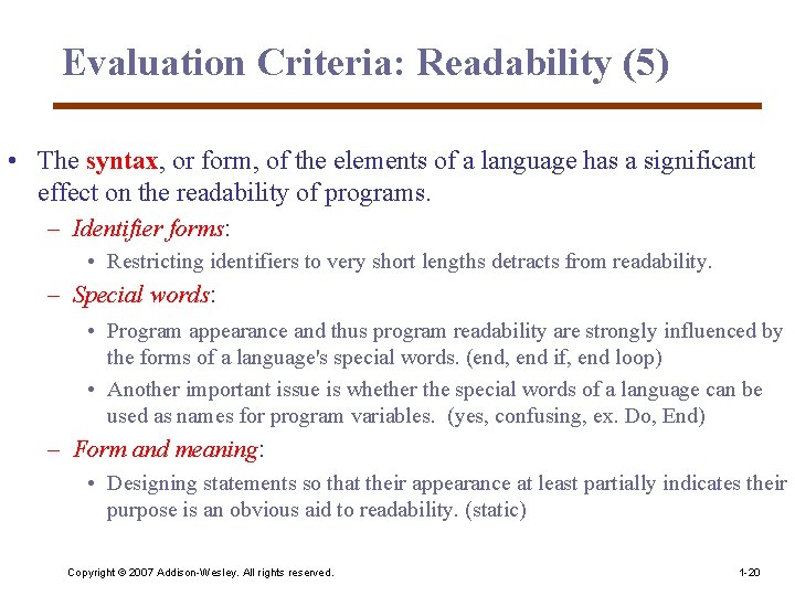 Evaluation Criteria: Readability (5) • The syntax, or form, of the elements of a Evaluation Criteria: Readability (5) • The syntax, or form, of the elements of a