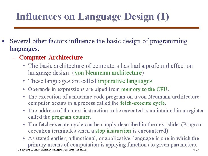 Influences on Language Design (1) • Several other factors influence the basic design of Influences on Language Design (1) • Several other factors influence the basic design of