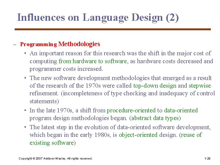 Influences on Language Design (2) – Programming Methodologies • An important reason for this Influences on Language Design (2) – Programming Methodologies • An important reason for this