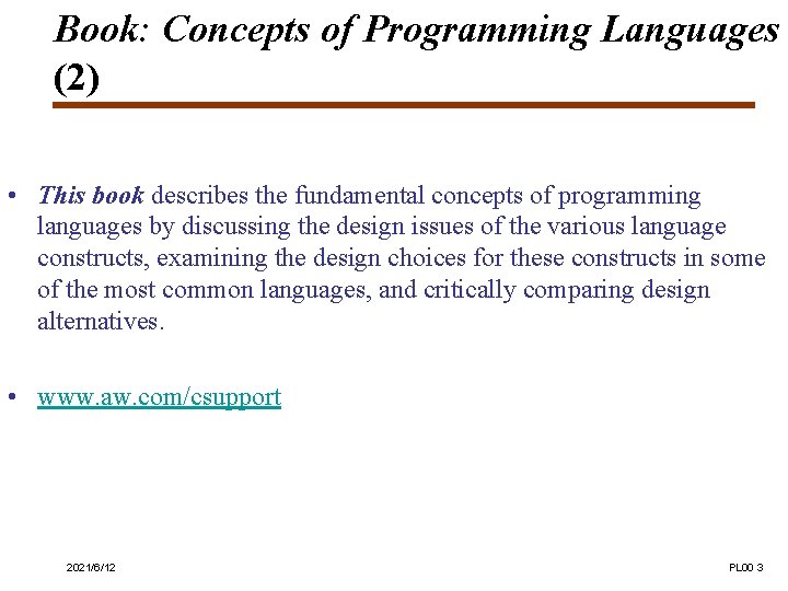 Book: Concepts of Programming Languages (2) • This book describes the fundamental concepts of Book: Concepts of Programming Languages (2) • This book describes the fundamental concepts of