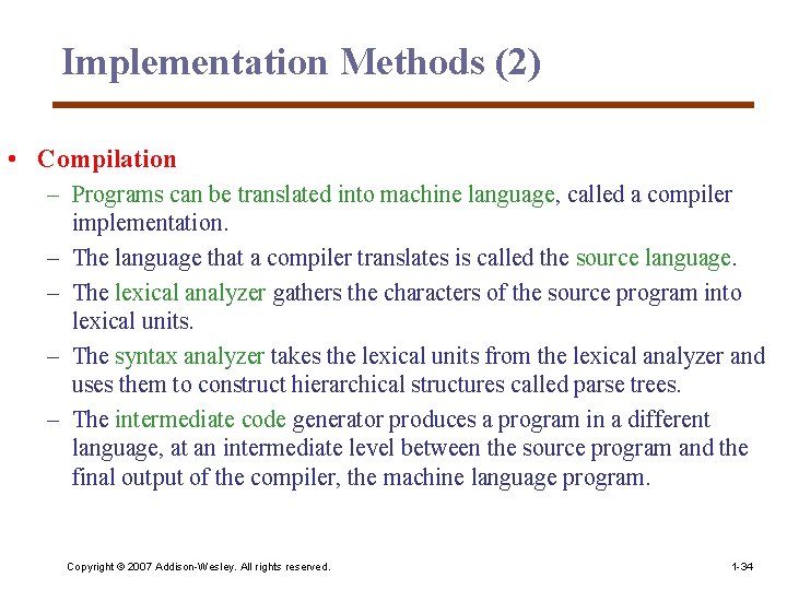 Implementation Methods (2) • Compilation – Programs can be translated into machine language, called Implementation Methods (2) • Compilation – Programs can be translated into machine language, called