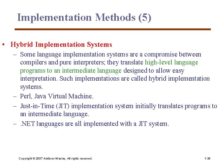 Implementation Methods (5) • Hybrid Implementation Systems – Some language implementation systems are a Implementation Methods (5) • Hybrid Implementation Systems – Some language implementation systems are a