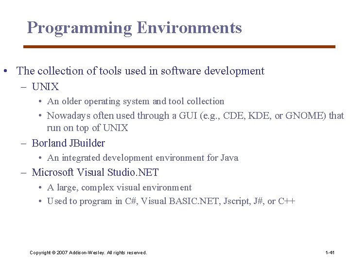 Programming Environments • The collection of tools used in software development – UNIX • Programming Environments • The collection of tools used in software development – UNIX •