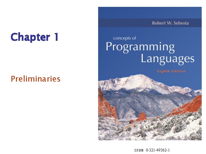 Chapter 1 Preliminaries ISBN 0 321 49362 1 Chapter 1 Preliminaries ISBN 0 321 49362 1