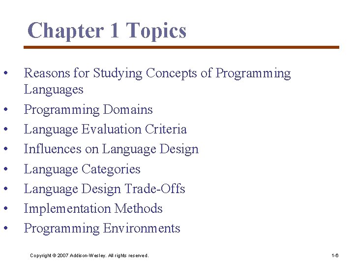 Chapter 1 Topics • • Reasons for Studying Concepts of Programming Languages Programming Domains Chapter 1 Topics • • Reasons for Studying Concepts of Programming Languages Programming Domains