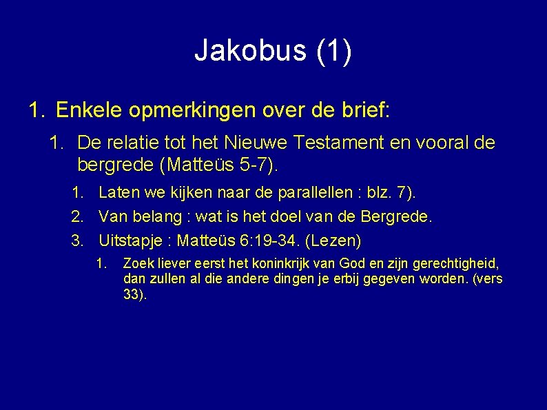 Jakobus (1) 1. Enkele opmerkingen over de brief: 1. De relatie tot het Nieuwe