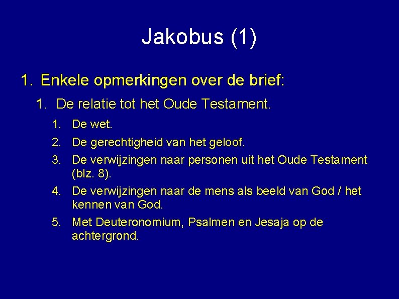 Jakobus (1) 1. Enkele opmerkingen over de brief: 1. De relatie tot het Oude
