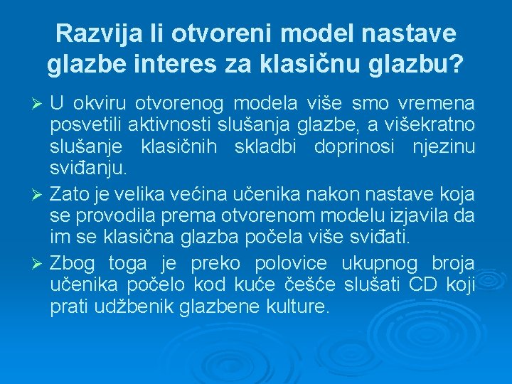 Razvija li otvoreni model nastave glazbe interes za klasičnu glazbu? U okviru otvorenog modela