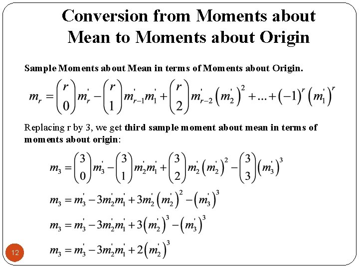 Conversion from Moments about Mean to Moments about Origin Sample Moments about Mean in