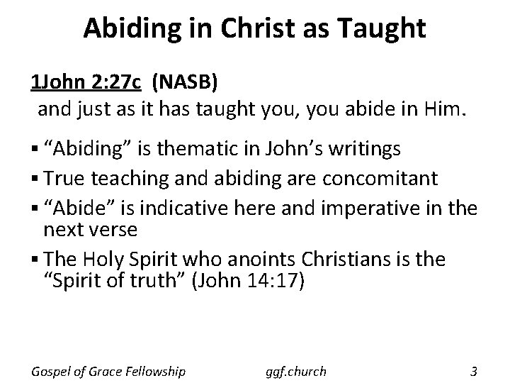 Abiding in Christ as Taught 1 John 2: 27 c (NASB) and just as