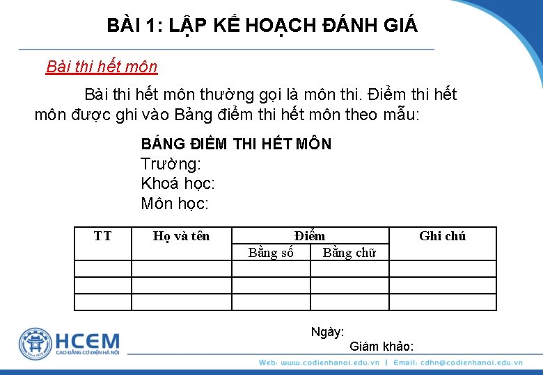 BÀI 1: LẬP KẾ HOẠCH ĐÁNH GIÁ Bài thi hết môn thường gọi là