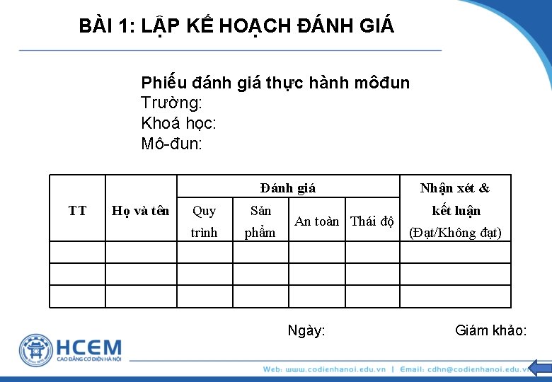 BÀI 1: LẬP KẾ HOẠCH ĐÁNH GIÁ Phiếu đánh giá thực hành môđun Trường: